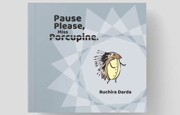 Pause Please, Miss Porcupine